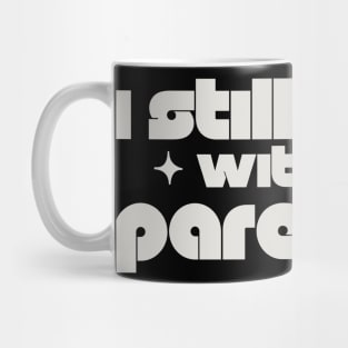 Funny I Still Live With My Parents Sarcastic Shirt Living Retro Gift Mug